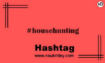 HOUSEHUNTING Hashtag for Instagram