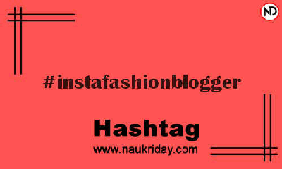 INSTAFASHIONBLOGGER Hashtag for Instagram