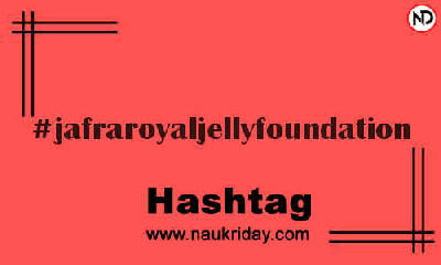 JAFRAROYALJELLYFOUNDATION Hashtag for Instagram