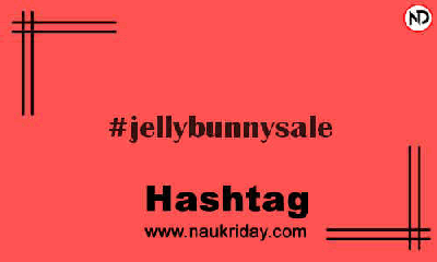 JELLYBUNNYSALE Hashtag for Instagram