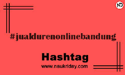 JUALDURENONLINEBANDUNG Hashtag for Instagram