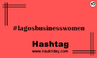 LAGOSBUSINESSWOMEN Hashtag for Instagram