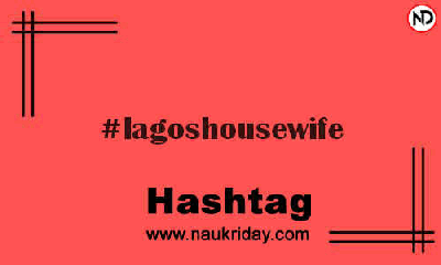 LAGOSHOUSEWIFE Hashtag for Instagram