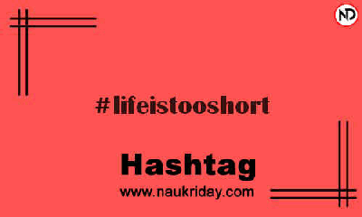 LIFEISTOOSHORT Hashtag for Instagram