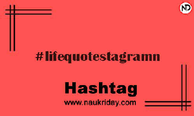 LIFEQUOTESTAGRAMN Hashtag for Instagram