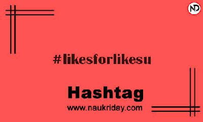 LIKESFORLIKESU Hashtag for Instagram