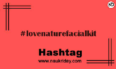 LOVENATUREFACIALKIT Hashtag for Instagram