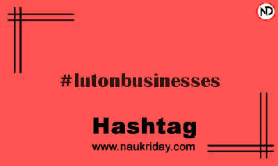 LUTONBUSINESSES Hashtag for Instagram