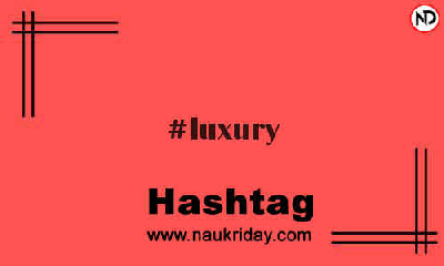 LUXURY Hashtag for Instagram