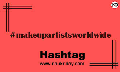 MAKEUPARTISTSWORLDWIDE Hashtag for Instagram