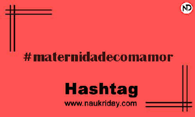 MATERNIDADECOMAMOR Hashtag for Instagram