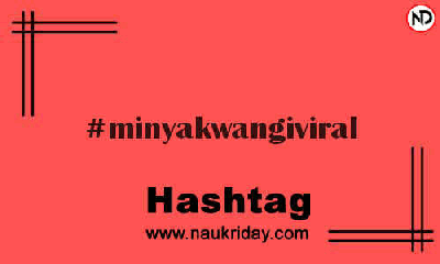 MINYAKWANGIVIRAL Hashtag for Instagram