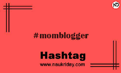 MOMBLOGGER Hashtag for Instagram