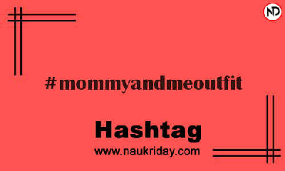 MOMMYANDMEOUTFIT Hashtag for Instagram