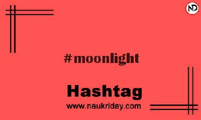 MOONLIGHT Hashtag for Instagram