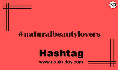 NATURALBEAUTYLOVERS Hashtag for Instagram