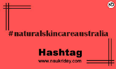 NATURALSKINCAREAUSTRALIA Hashtag for Instagram