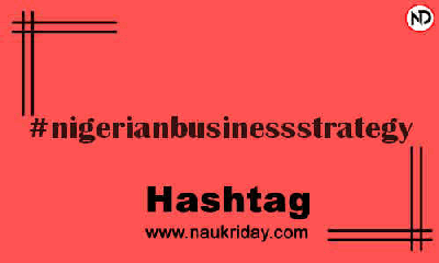 NIGERIANBUSINESSSTRATEGY Hashtag for Instagram