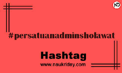 PERSATUANADMINSHOLAWAT Hashtag for Instagram