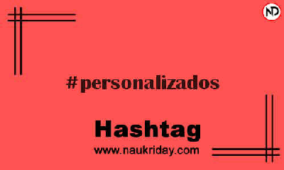 PERSONALIZADOS Hashtag for Instagram