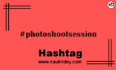 PHOTOSHOOTSESSION Hashtag for Instagram