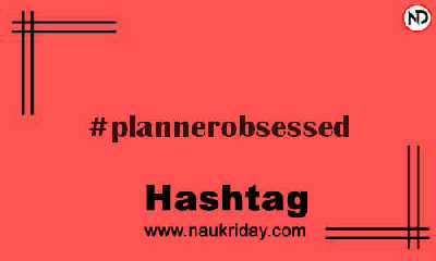 PLANNEROBSESSED Hashtag for Instagram