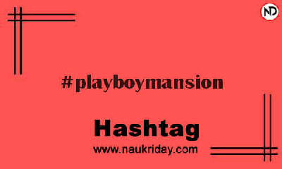 PLAYBOYMANSION Hashtag for Instagram