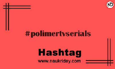 POLIMERTVSERIALS Hashtag for Instagram