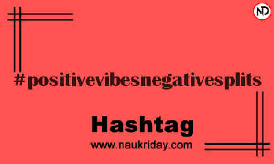 POSITIVEVIBESNEGATIVESPLITS Hashtag for Instagram