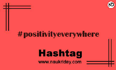 POSITIVITYEVERYWHERE Hashtag for Instagram