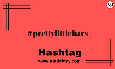 PRETTYLITTLELIARS Hashtag for Instagram