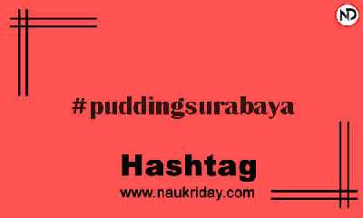 PUDDINGSURABAYA Hashtag for Instagram