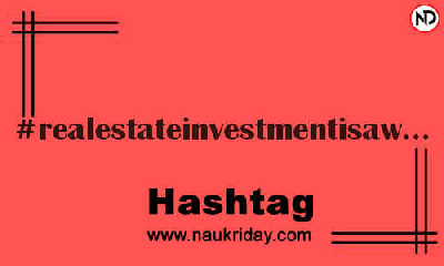 REALESTATEINVESTMENTISAWORTHYINVESTMENT Hashtag for Instagram