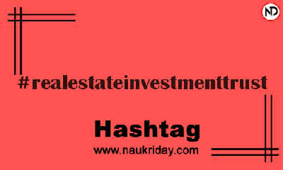 REALESTATEINVESTMENTTRUST Hashtag for Instagram