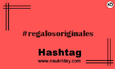 REGALOSORIGINALES Hashtag for Instagram