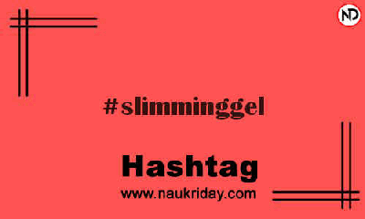 SLIMMINGGEL Hashtag for Instagram