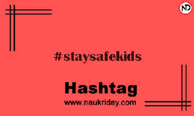 STAYSAFEKIDS Hashtag for Instagram