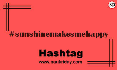 SUNSHINEMAKESMEHAPPY Hashtag for Instagram