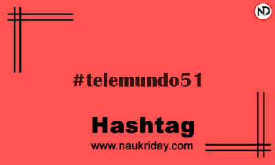 TELEMUNDO51 Hashtag for Instagram