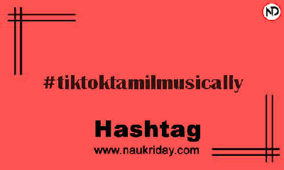 TIKTOKTAMILMUSICALLY Hashtag for Instagram