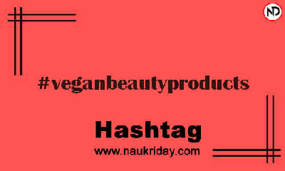 VEGANBEAUTYPRODUCTS Hashtag for Instagram