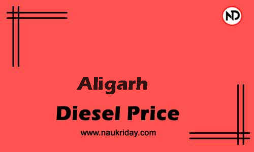 Latest Updated diesel rate in Aligarh Live online
