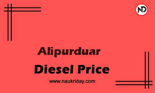 Daily Current | Latest diesel price rate in Alipurduar