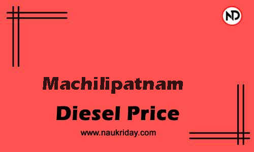 Latest Updated diesel rate in Machilipatnam Live online