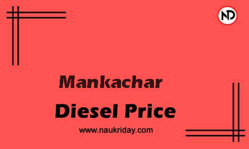 Daily Current | Latest diesel price rate in Mankachar