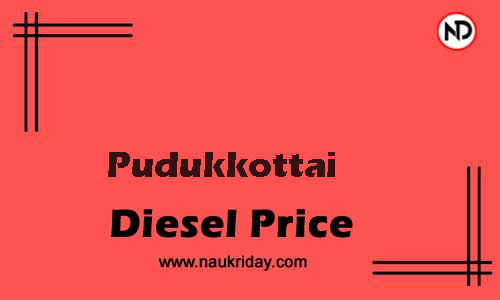 Latest Updated diesel rate in Pudukkottai Live online