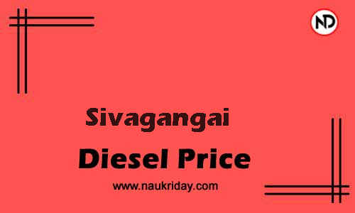 Latest Updated diesel rate in Sivagangai Live online