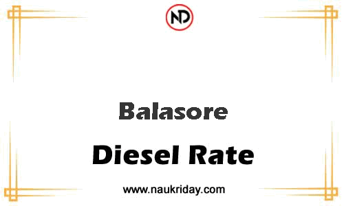today live updated Diesal price in Balasore