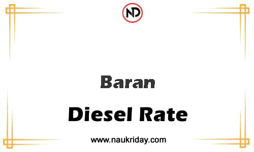 today live updated Diesal price in Baran