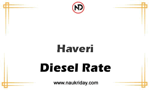 today live updated Diesal price in Haveri